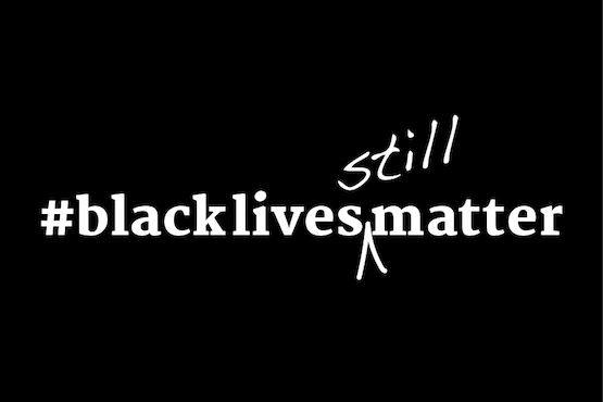 Black Lives Still Matter – one year on